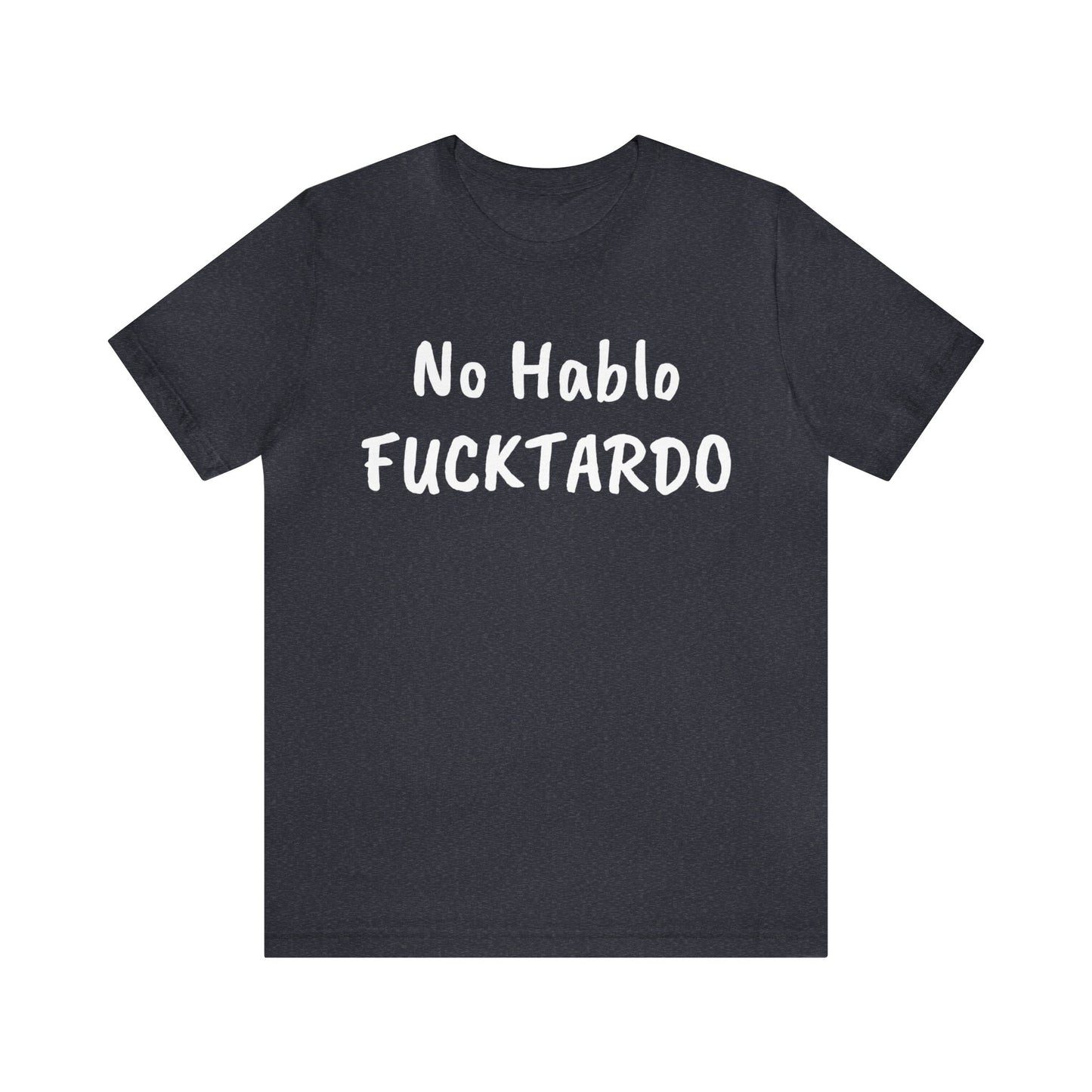 No Hablo - Unisex Jersey Short Sleeve Tee